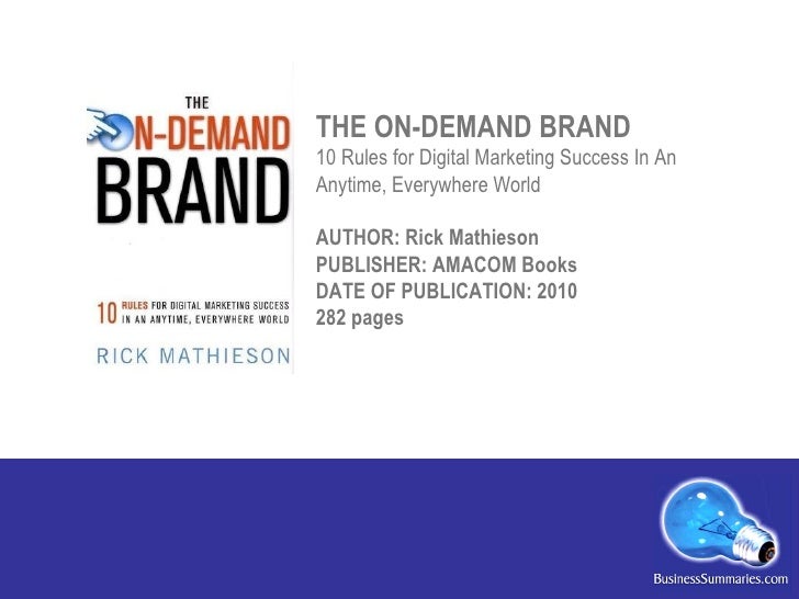 The On-Demand Brand: 10 Rules for Digital Marketing Success in an Anytime, Everywhere World